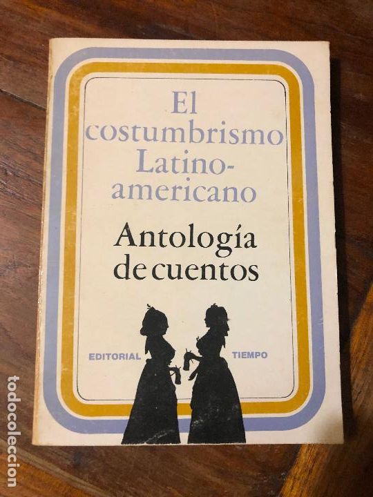 Libros de segunda mano: EL COSTUMBRISMO LATINO-AMERICANO. (ANTOLOG&Iacute;A DE CUENTOS)