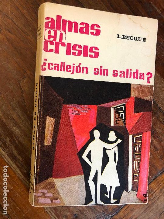 Libri di seconda mano: Almas en crisis, &iquest;Callej&oacute;n sin salida?.- Becqu&eacute;, Louis