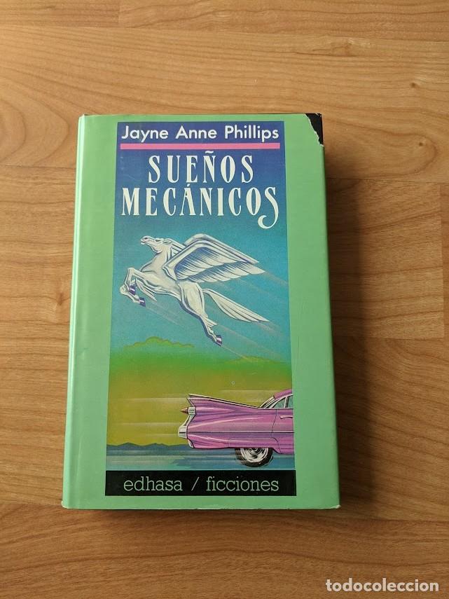 Libros de segunda mano: SUE&Ntilde;OS MEC&Aacute;NICOS JAYNE ANNE PHILLIPS EDHASA 1987 - Foto 1