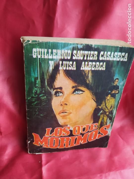 Libri di seconda mano: Los que morimos. G.Sautier Casaseca y L. Alberca. 1968. L.12229-448