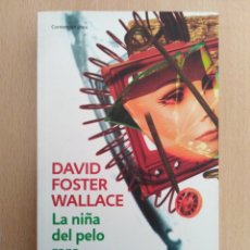 Libros de segunda mano: LA NIÑA DEL PELO RARO. DAVID FOSTER WALLACE