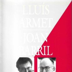 Libros de segunda mano: LLUÍS ARMET / JOAN BARRIL - CONVERSA TRANSCRITA PER FEBRÉS - CON DEDICATORIA - 1990