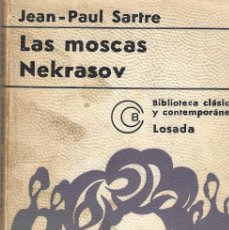 Libros de segunda mano: LAS MOSCAS NEKRASOV - JEAN-PAUL SARTRE - EDITORIAL LOSADA - 1973