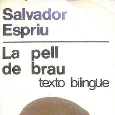 Libros de segunda mano: SALVADOR ESPRIU - LA PELL DE BRAU - NOVELA - BILINGUE CATALA CASTELLANO