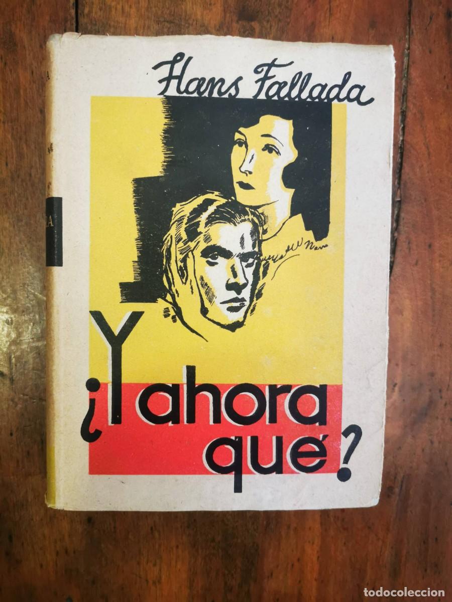 Libros de segunda mano: FALLADA, Hans. &iquest;Y ahora qu&eacute;?: novela - Foto 1