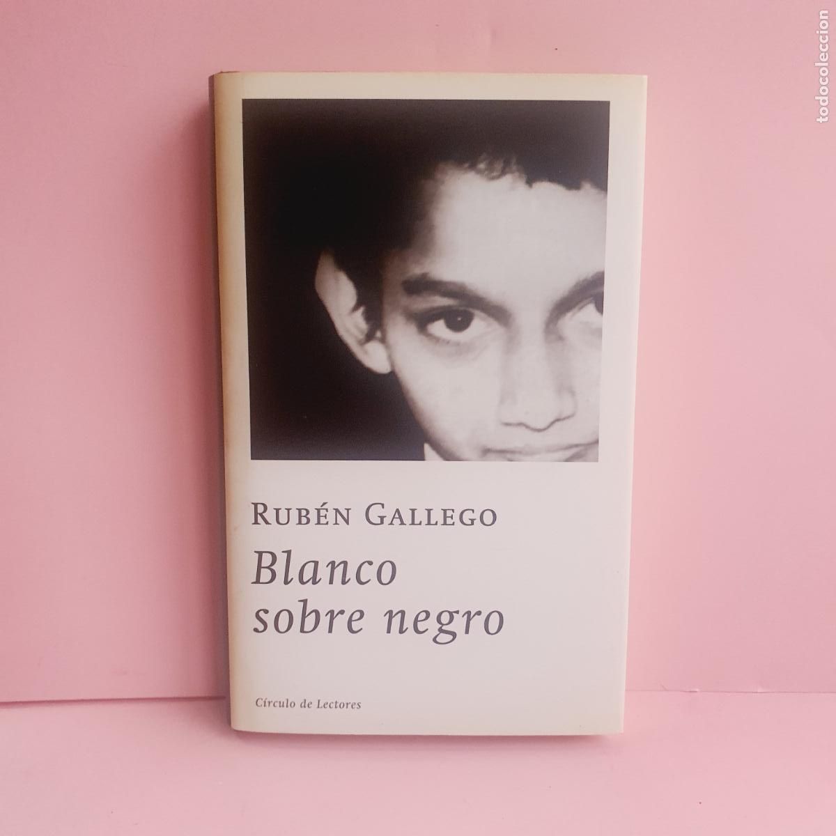 Gebrauchte B&uuml;cher: LIBRO-RUBEN GALLEGO-BLANCO SOBRE NEGRO-CIRCULO DE LECTORES-VER FOTOS
