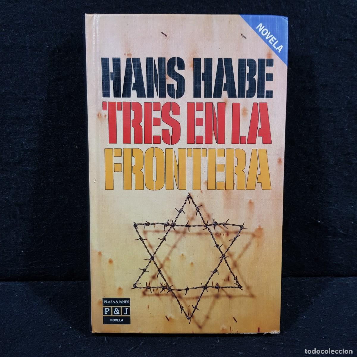 Libri di seconda mano: HANS HABE - TRES EN LA FRONTERA - NOVELA - PLAZA & JANES NOVELA / 24.415