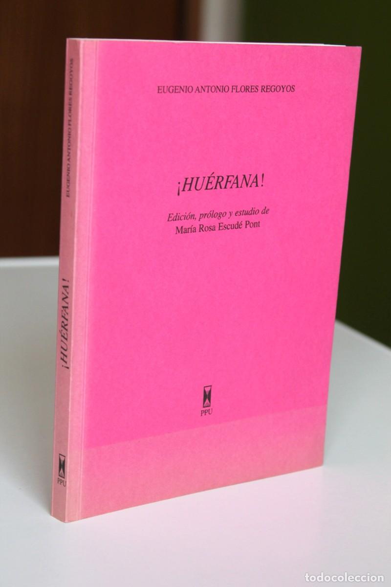 Libros de segunda mano: Eugenio Antonio Flores Regoyos - &iexcl;Hu&eacute;rfana! Ed. Mar&iacute;a Rosa Escud&eacute; Pont - PPU