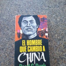 Libros de segunda mano: EL HOMBRE QUE CAMBIO A CHINA -- PEARL BUCK -- 1976 --