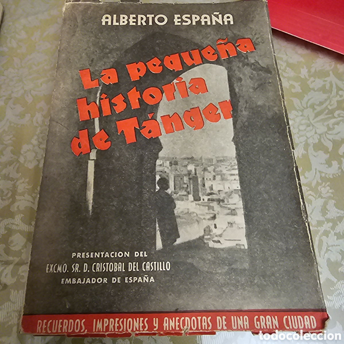 Libros de segunda mano: LA PEQUE&Ntilde;A HISTORIA DE TANGER,DEDICATORIA DEL PROPIO AUTOR PRIMERA PAGINA.