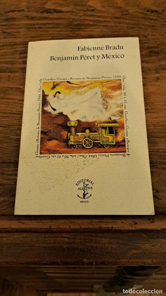 Libros de segunda mano: Benjamin P&eacute;ret y M&eacute;xico / Fabienne BRADU - Foto 1