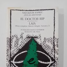 Libros de segunda mano: EL DOCTOR RIP. LAIA. SALVADOR ESPRIU. OBRAS COMPLETAS. EDICIONS DEL MALL. 1985