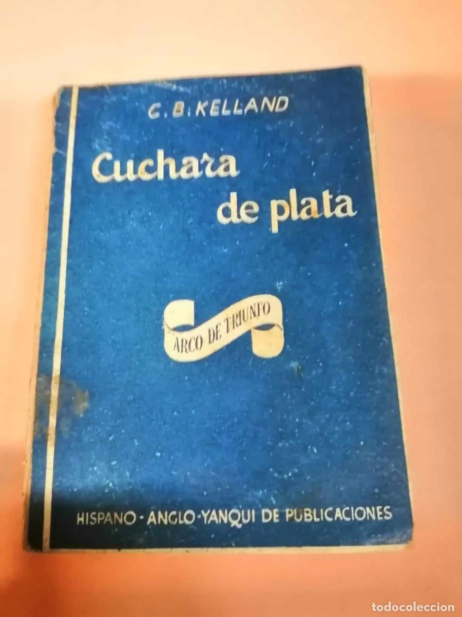 Libros de segunda mano: CUCHARA DE PLATA (C. B. KELLAND) - Foto 1