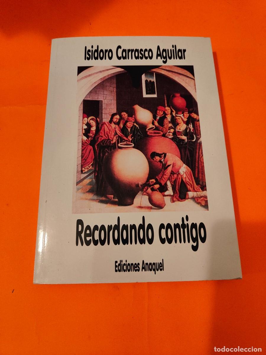 Libros de segunda mano: E2B1 ISIDORO CARRASCO - RECORDANDO CONTIGO - Foto 1