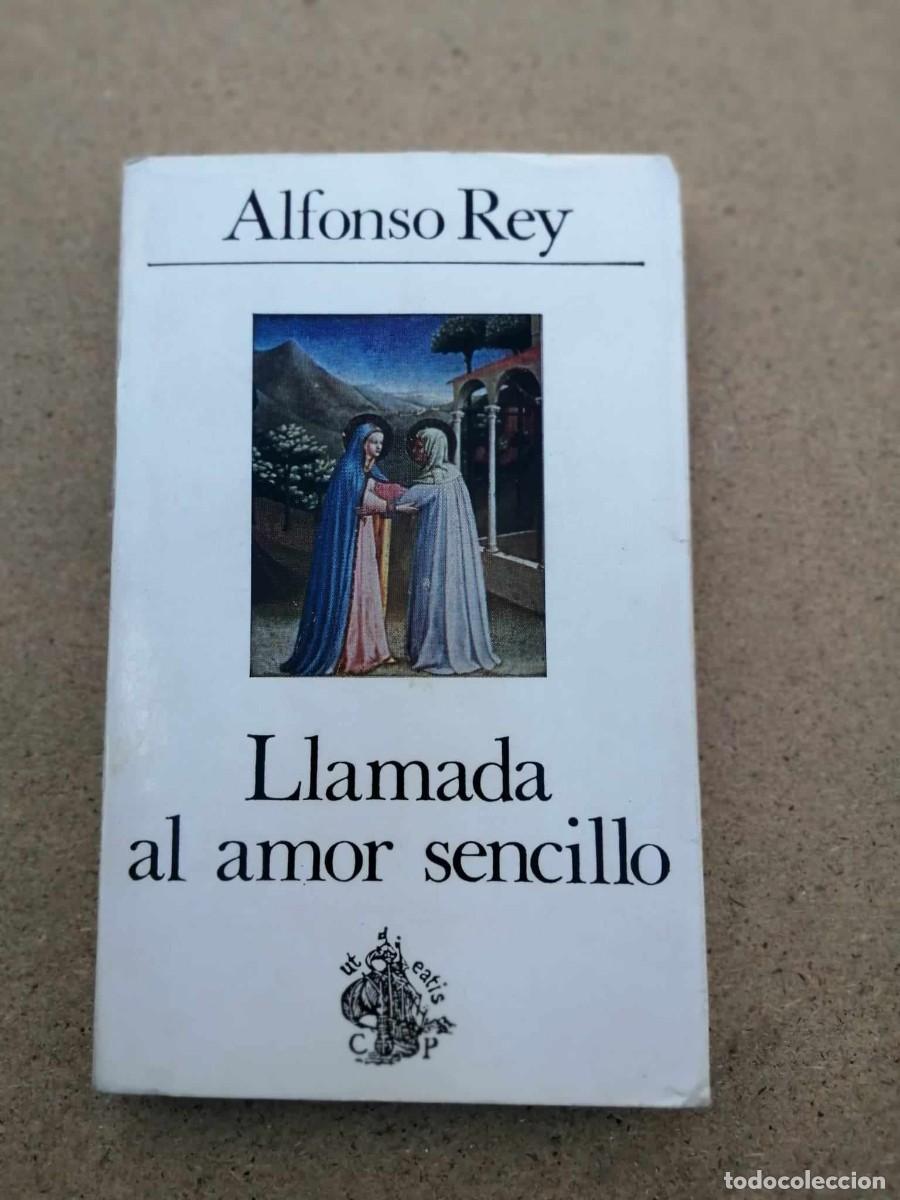 Libros de segunda mano: LLAMADA AL AMOR SENCILLO (ALFONSO REY) - Foto 1
