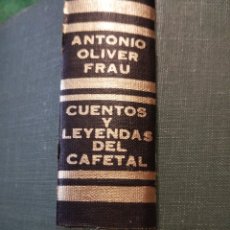 Libros de segunda mano: CUENTOS Y LEYENDAS DEL CAFETAL. ANTONIO OLIVER FRAU. INSTITUTO DE CULTURA PUERTORRIQUEÑA. AÑO 1967.