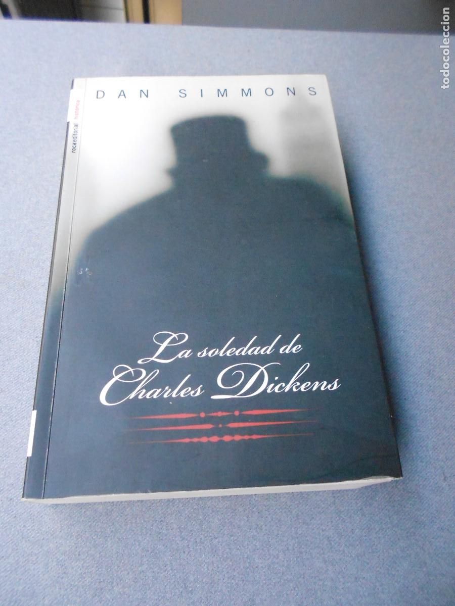 Libros de segunda mano: LA SOLEDAD DE CHARLES DICKENS - Foto 1