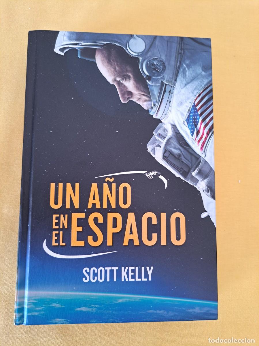 Libros de segunda mano: SCOTT KELLY - UN A&Ntilde;O EN EL ESPACIO - 2018 - Foto 2