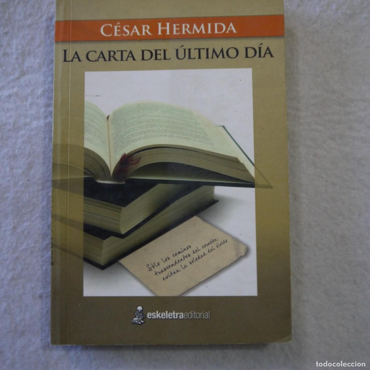 Libros de segunda mano: LA CARTA DEL &Uacute;LTIMO D&Iacute;A - C&Eacute;SAR H&Eacute;RMIDA - ESKELETRA EDITORIAL - 2014