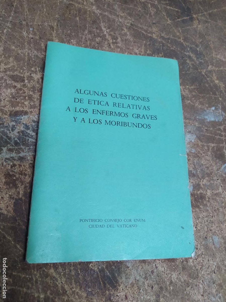Livres d'occasion: Algunas cuestiones de &eacute;tica relativas a los enfermos graves y a los moribundos. REI.647