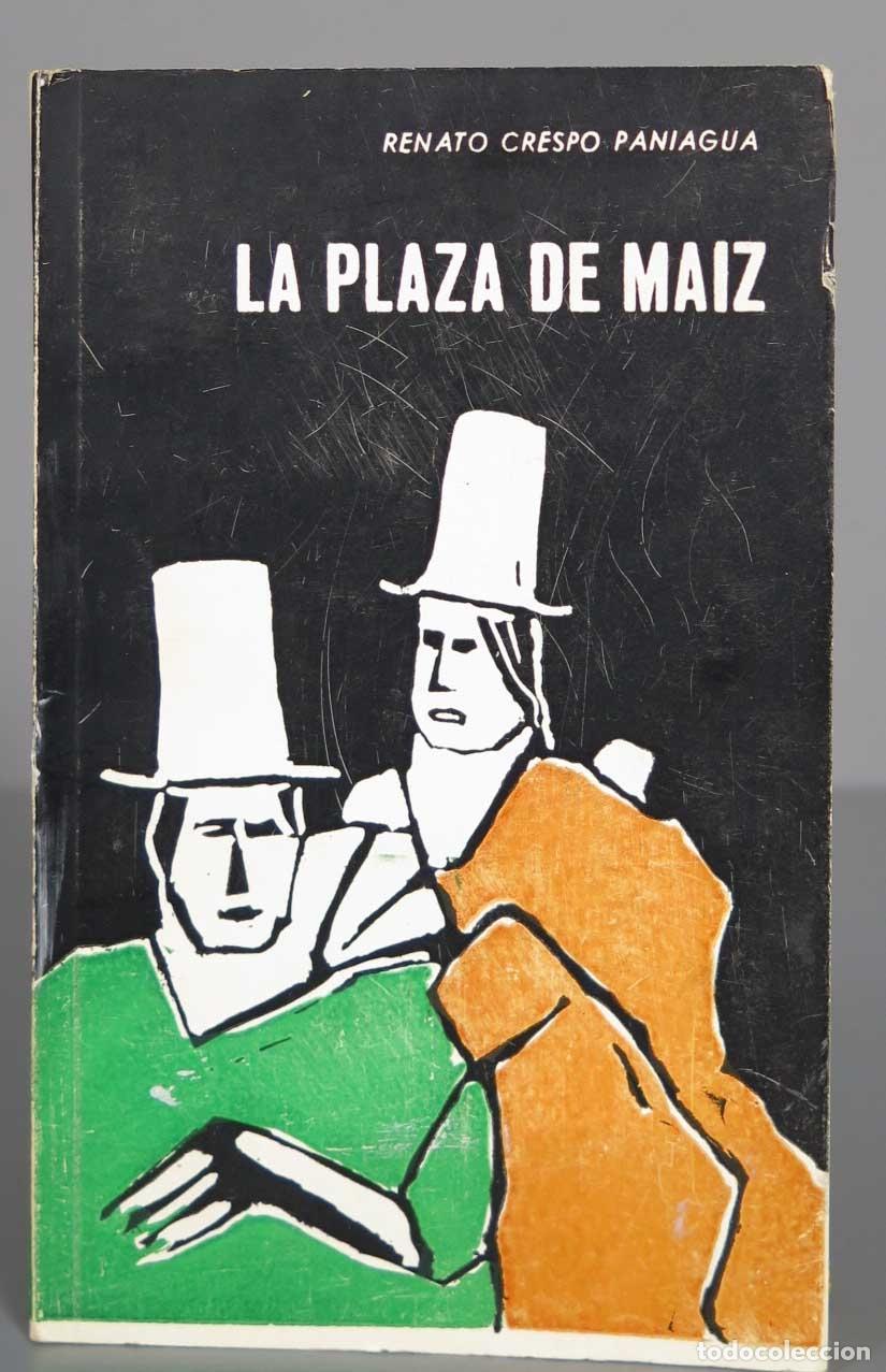 Gebrauchte B&uuml;cher: La Plaza de Ma&iacute;z. Renato Crespo Paniagua. DEDICADO POR AUTOR