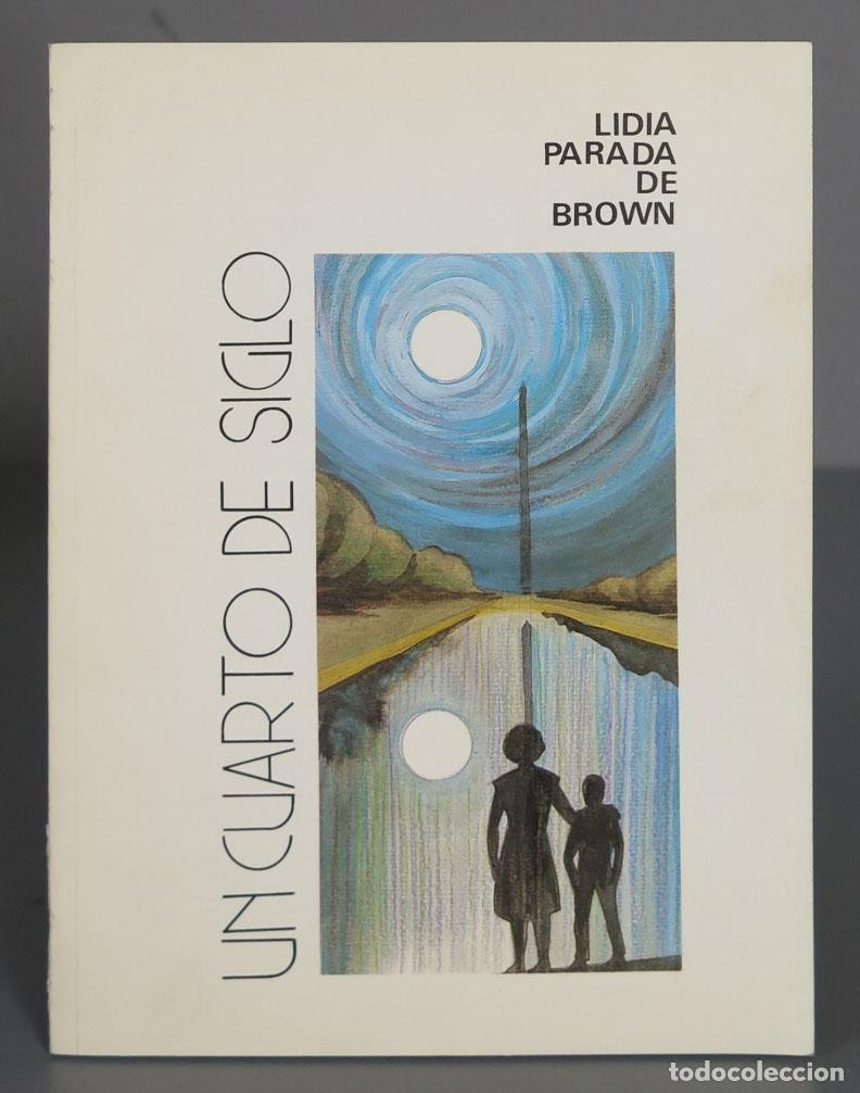 Livres d'occasion: UN CUARTO DE SIGLO. LYDIA PARADA. DEDICADO POR AUTOR
