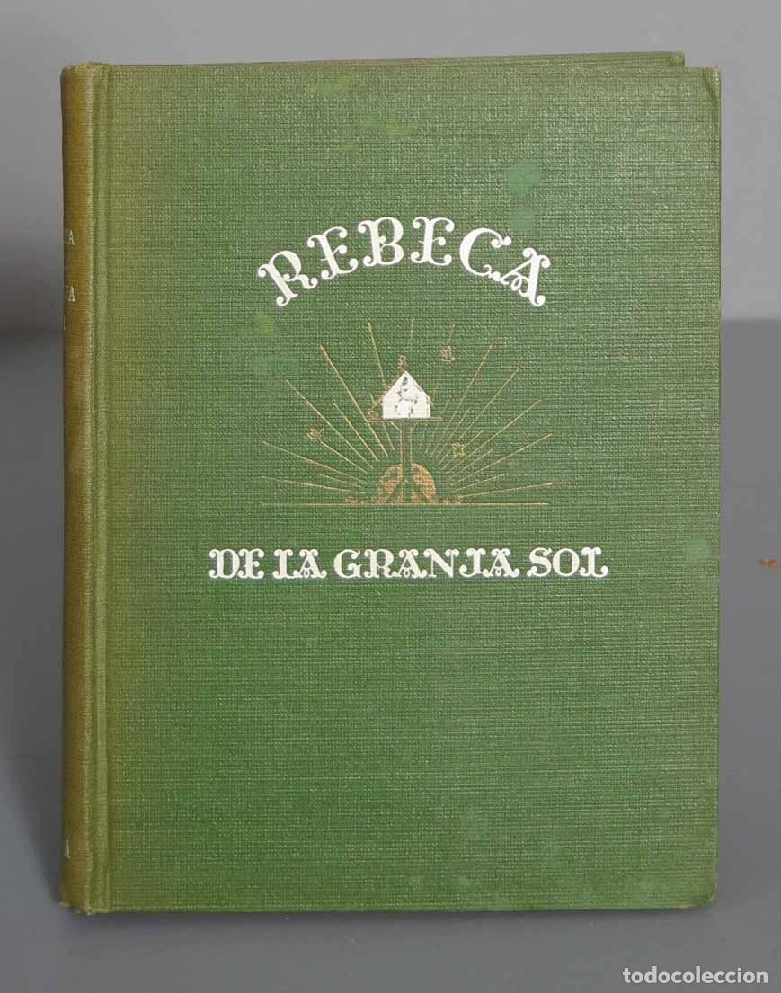 Libros de segunda mano: REBECA DE LA GRANJA SOL. DOUGLAS WIGGIN. 1943 - Foto 1