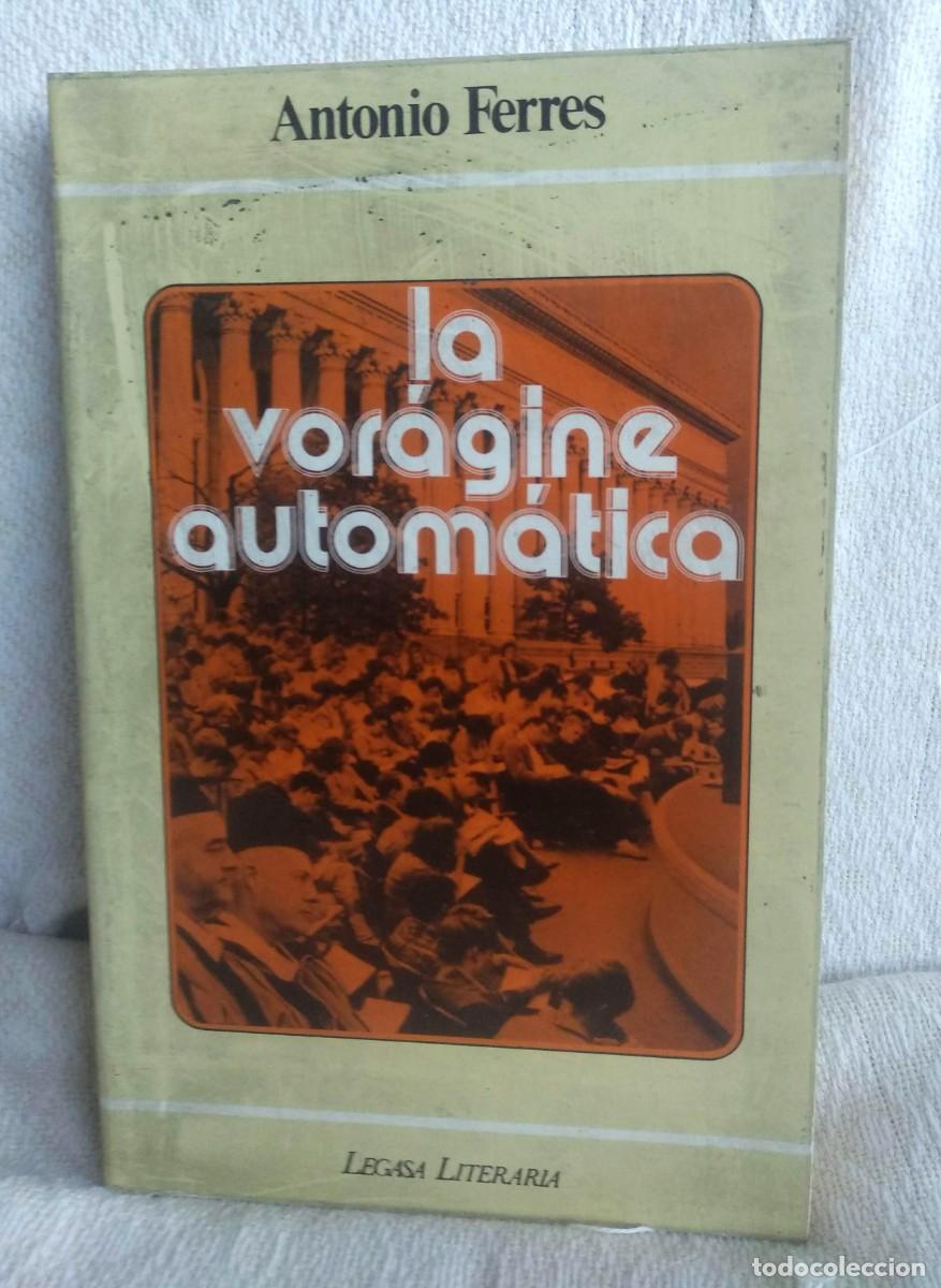 Libros de segunda mano: La vor&aacute;gine autom&aacute;tica- Ferres, Antonio - Foto 1