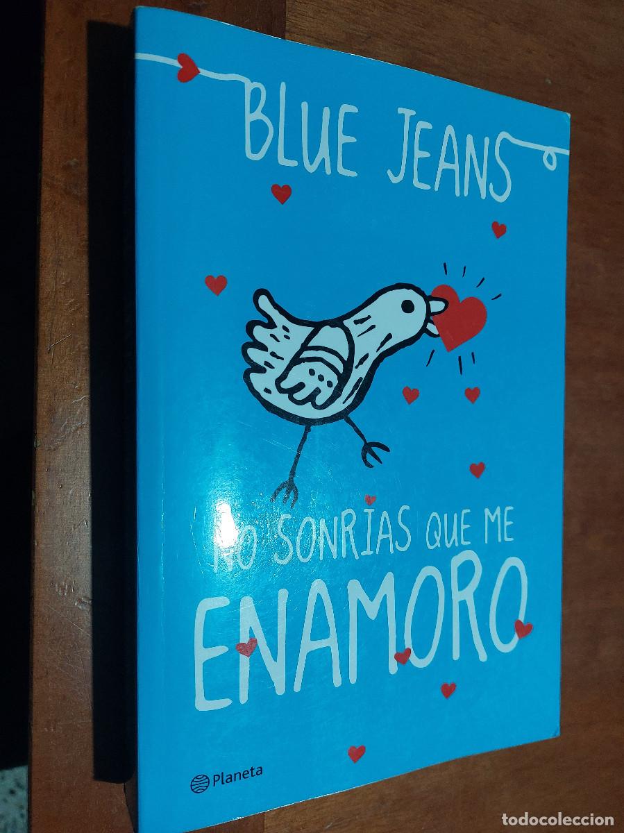 Libri di seconda mano: NO SONRIAS QUE ME ENAMORO. BLUE JEANS. R&Uacute;STICA. BUEN ESTADO. FIRMADO POR AUTOR