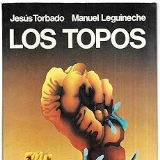 Libros de segunda mano: LOS TOPOS. JESÚS TORBADO. MANUEL LEGUINECHE