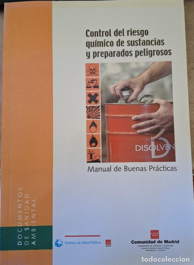 Second hand books: CONTROL DE RIESGO QUIMICO DE SUSTANCIAS Y PREPARADOS PELIGROSOS. MANUAL DE BUENAS PRACTICAS. -