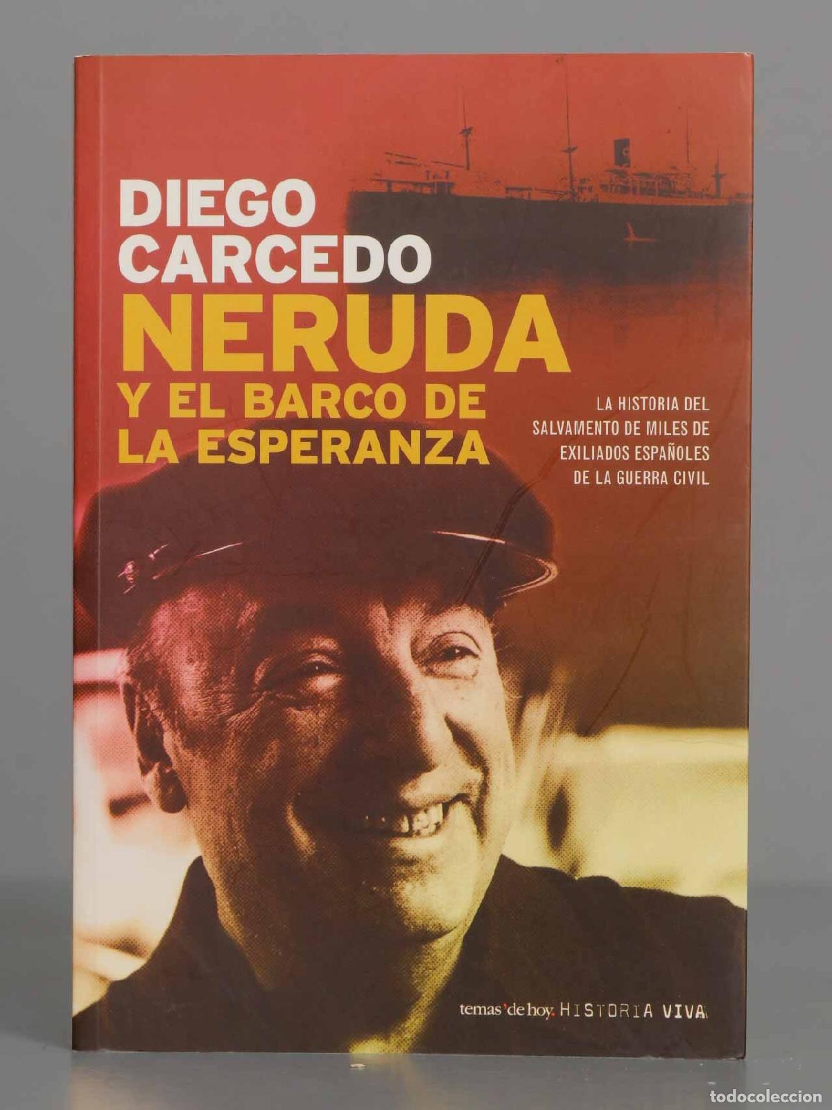 Libros de segunda mano: NERUDA Y EL BARCO DE LA ESPERANZA. Carcedo - Foto 1