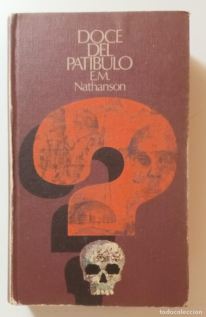 Libros de segunda mano: DOCE DEL PATIBULO - E.M. NATHANSON - CIRCULO DE LECTORES - 1971 - Foto 1