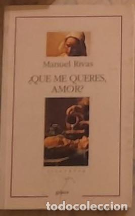Libros de segunda mano: Manuel Rivas. &iquest;QUE ME QUERES, AMOR? - Foto 1