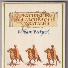 Libros de segunda mano: WILLIAM BECKFORD. EXCURSIÓN A ALCOBAÇA Y BATALHA. LAERTES 1983. SIN USAR