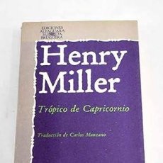 Libros de segunda mano: TRÓPICO DE CAPRICORNIO. HENRY MILLER