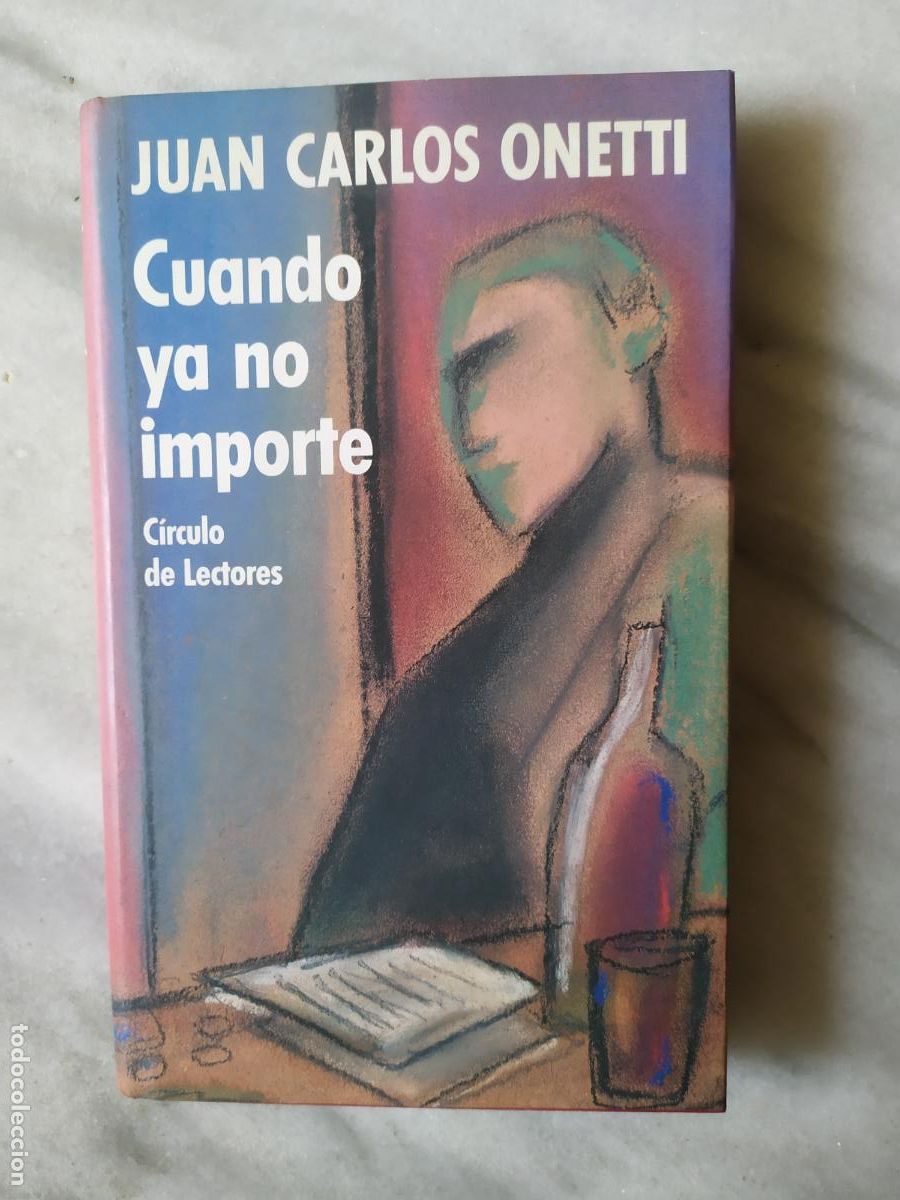 Libros de segunda mano: CUANDO YA NO IMPORTE JUAN CARLOS ONETTI - Foto 1