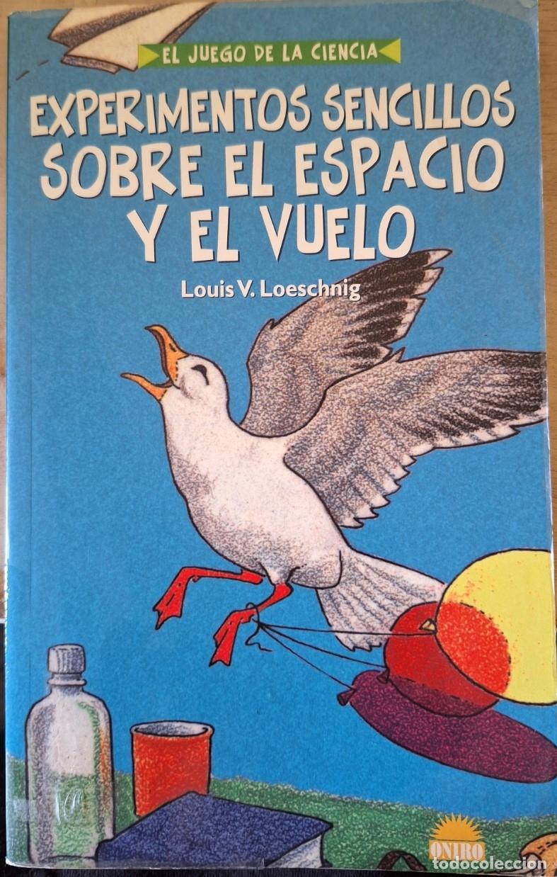Livres d'occasion: EXPERIMENTOS SENCILLOS SOBRE EL ESPACIO Y EL VUELO. - LOESCHNIG, Louis V.