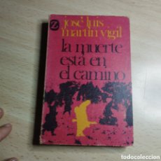 Libros de segunda mano: LA MUERTE ESTÁ EN EL CAMINO. JOSÉ LUIS MARTÍN VIGIL. 1968. EDITORIAL JUVENTUD