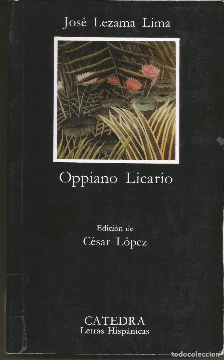 Libros de segunda mano: Jos&eacute; Lezama Lima - Oppiano Licario Col. L. Hisp. Ed. C&aacute;tedra n&ordm; 263- 1&ordf; ed. - 1977