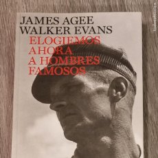 Libros de segunda mano: ELOGIEMOS AHORA A HOMBRES FAMOSOS - JAMES AGEE, WALKER EVANS - 2008