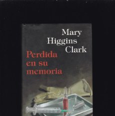 Libros de segunda mano: MARY HIGGINS CLARK - PERDIDA EN SU MEMORIA - CIRCULO LECTORES 2000