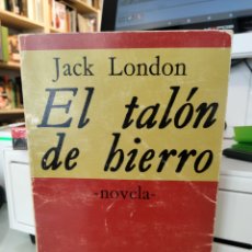 Libros de segunda mano: EL TALÓN DE HIERRO - JACK LONDON
