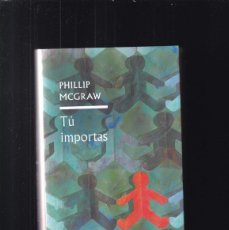 Libros de segunda mano: TÚ IMPORTAS - PHILLIP MCGRAW - CIRCULO LECTORES 2006