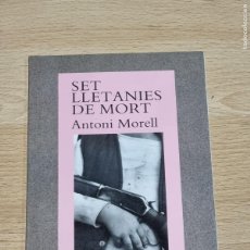 Libros de segunda mano: ANTONI MORELL - SET LLETANIES DE MORT - LAIA 1981 - DEDICATORIA AUTOR