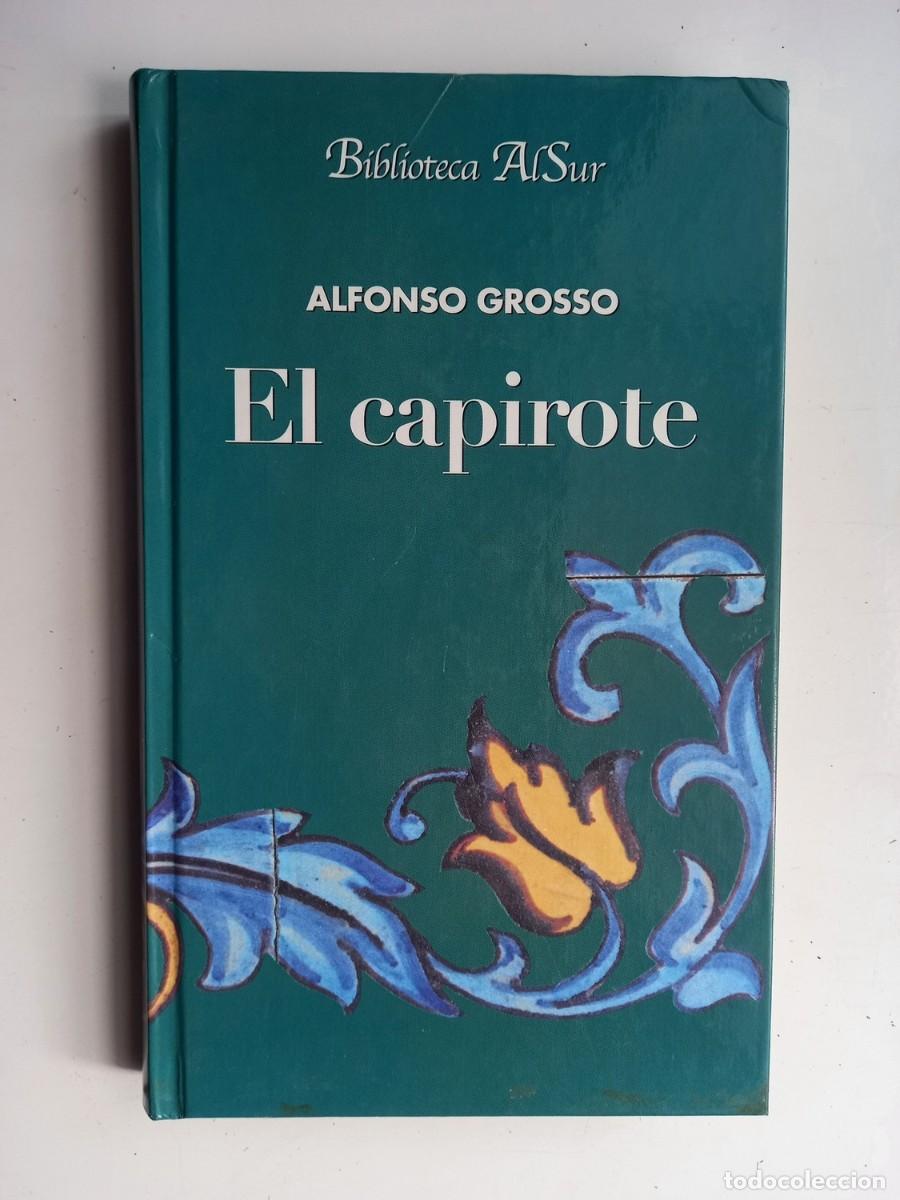 Libros de segunda mano: EL CAPIROTE. (Alfonso Grosso). Impecable. - Foto 1