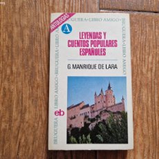 Libros de segunda mano: LEYENDAS Y CUENTOS POPULARES ESPAÑOLES DE G.MANRIQUE DE LARA EDITORIAL BRUGUERA 1971
