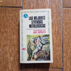 Libros de segunda mano: LAS MEJORES LEYENDAS MITOLOGICAS DE G.MANRIQUE DE LARA EDITORIAL BRUGUERA 1971