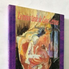 Libros de segunda mano: LA MEJOR TARDE DE GOYO LETRINAS / JOAQUÍN CARBONELL / EDITORIAL MIRA 1993 / SIN USAR