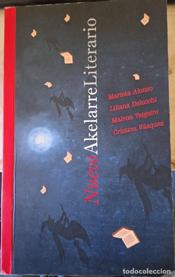 Libri di seconda mano: NUEVO AKELARRE LITERARIO. MARIETA ALONSO, LILIANA DELUCCHI, MALENA TEIGEIRO, CRISTINA VAZQUEZ. -